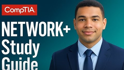 How To Pass CompTIA Network+ (N10-009) Study Guide