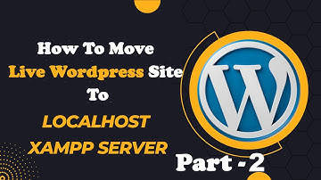 How to move Live Wordpress site to Localhost xampp Pt 2