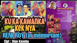 KU KA KAWANKA KEK NYA - RENY ROY -  VIDEO