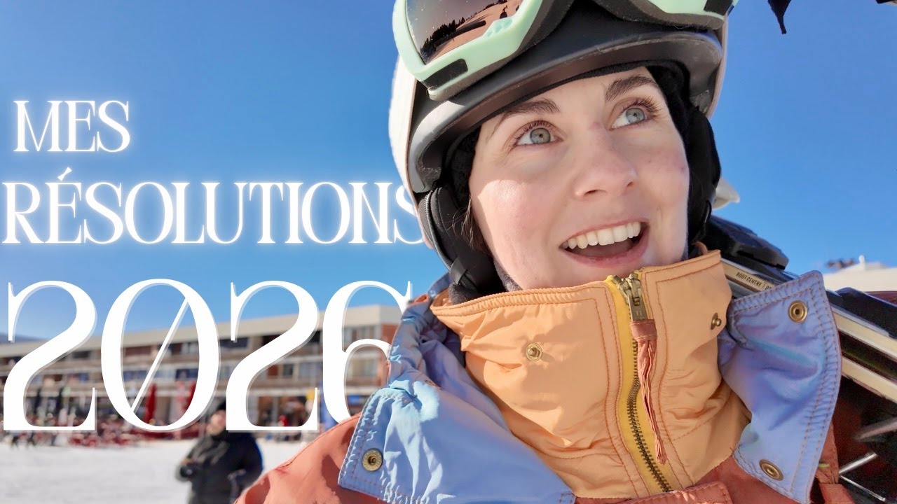 Retour en France, ski, vision board 2026...