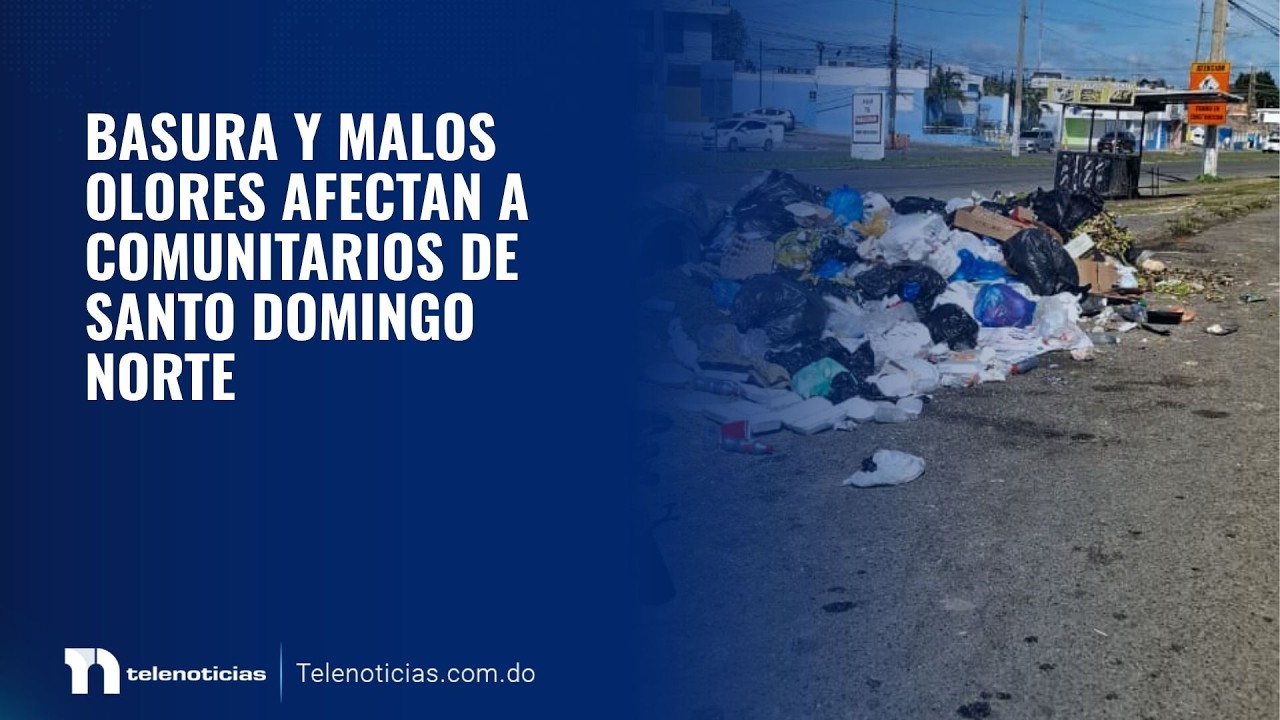 Basura y malos olores afectan a comunitarios de Santo Domingo Norte
