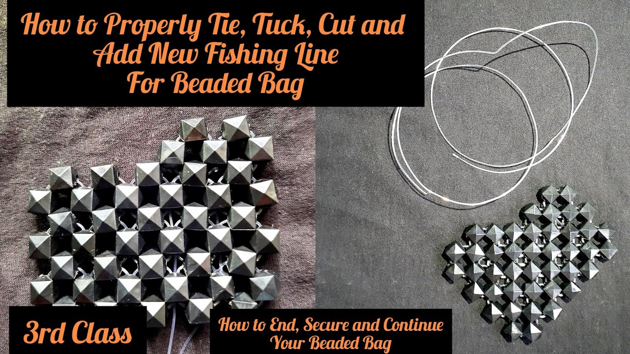 3rd Class of THE BEGINNER IN BEADS COURSE: HOW TO TIE, TUCK, CUT, ADD NEW  LINE TO YOUR BEADED BAG