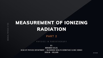 03.b Measurement of Ionizing Radiation - KERMA, Absorbed dose, Stopping Power