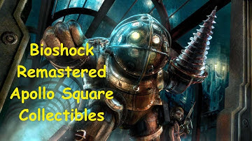Bioshock Remastered "Apollo Square" Collectibles
