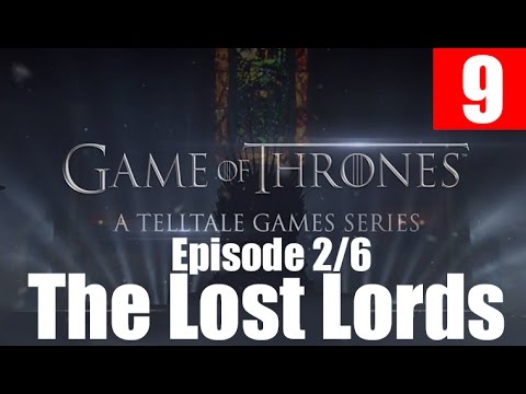game-of-thrones-walkthrough-part-9-episode-2-the-lost-lords-gameplay-let's-play-pc-telltales