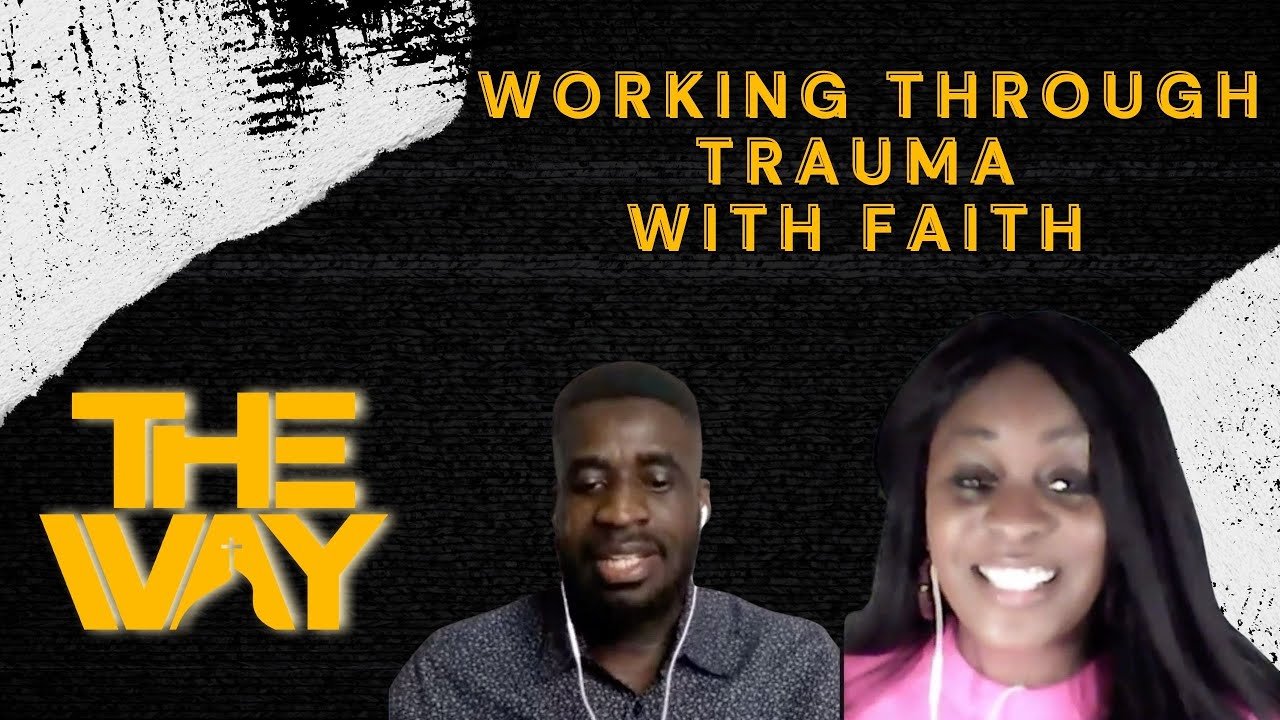 Working To Overcome Trauma With Faith