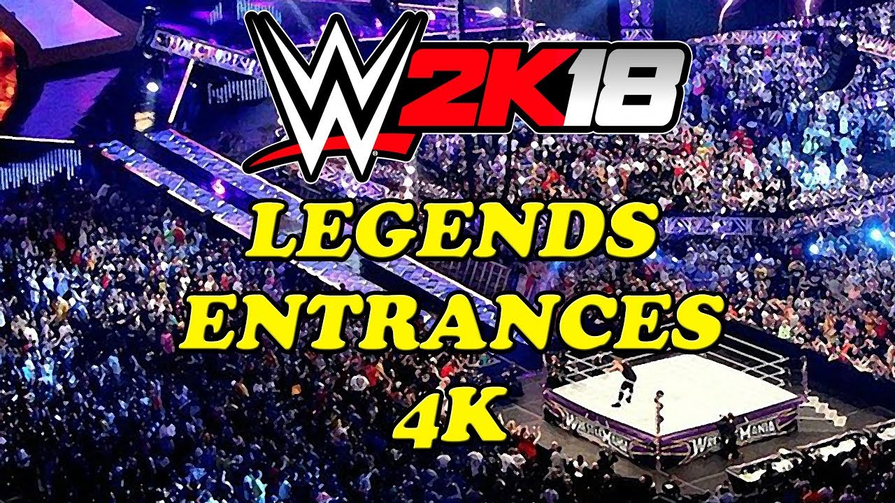 WWE 2K18 Legends Entrances 4K