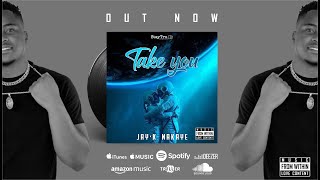 Jay'K Nakaye - Take You 🙏🏽💙 |  Lyric Video