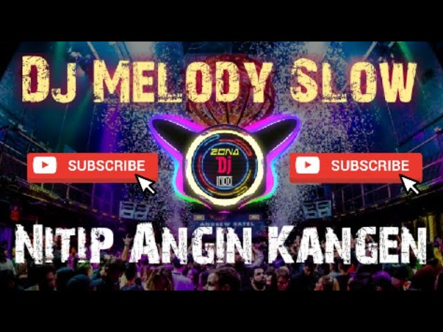 Dj Melody Slow TITIP ANGIN KANGEN Remix Full bass Dj tiktok terbaru.