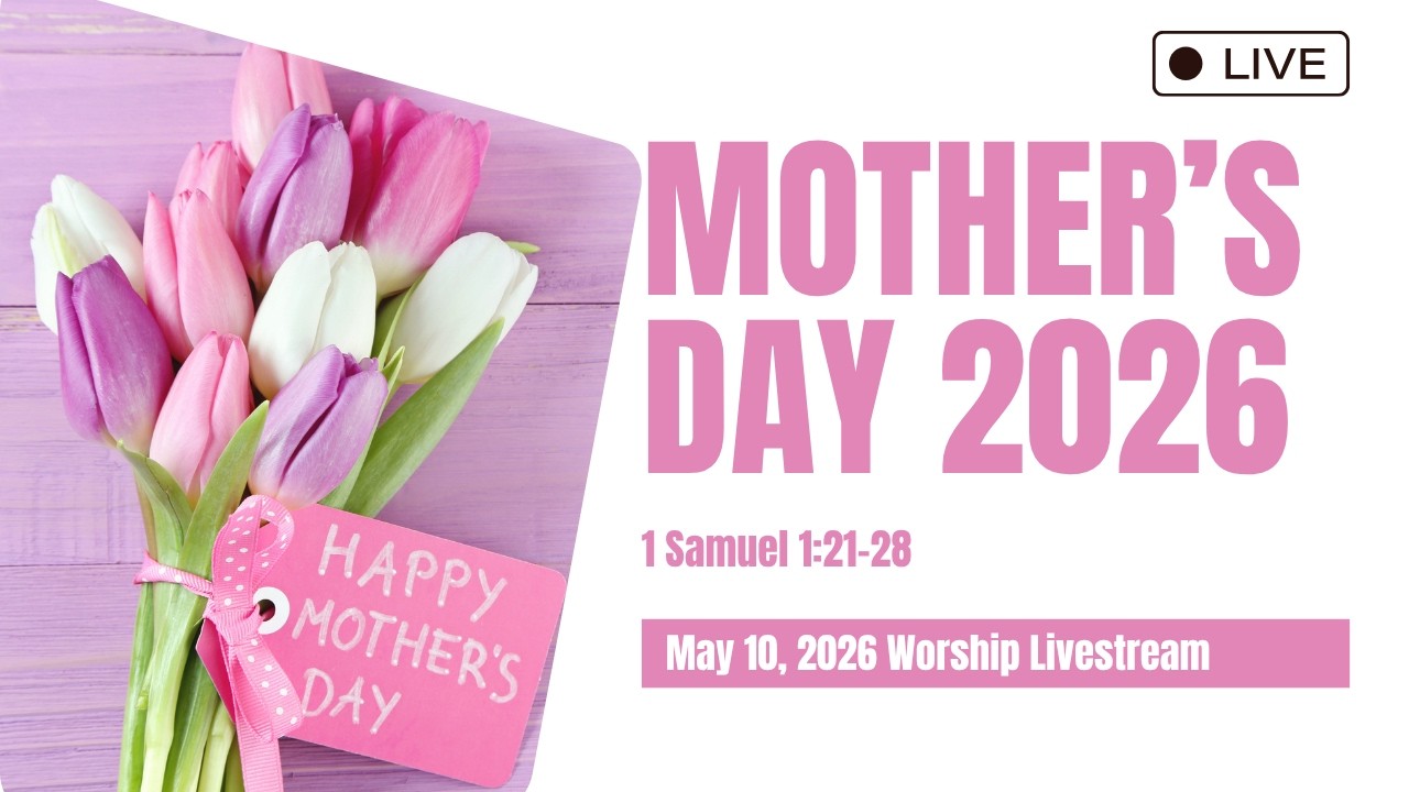 Mother's Day 2026: May 10, 2026 Worship Livestream | Calvary Baptist Church