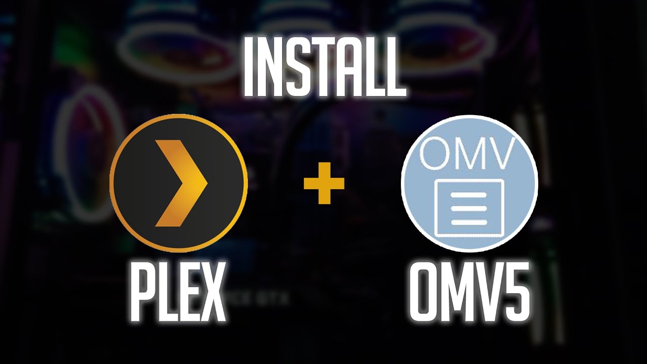 How To Install Plex On Openmediavault 5 Youtube