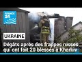 Ukraine  incendie et dgts aprs des frappes russes qui ont fait 20 blesss  kharkiv