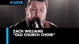 Video thumbnail of "Zach Williams "Old Church Choir" LIVE at K-LOVE"