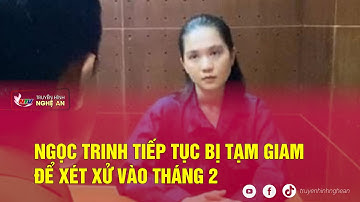Ngọc Trinh tiếp tục bị tạm giam để xét xử vào tháng 2