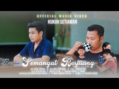 Kukuh Setiawan - Semangat Berjuang — adi wisnu official