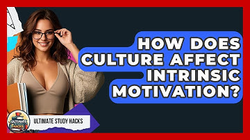 How Does Culture Affect Intrinsic Motivation? - Ultimate Study Hacks