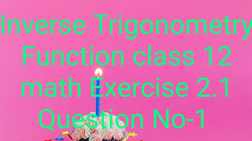 Inverse Trigonometry Function class 12 math Exercise 2.1 Question no -1