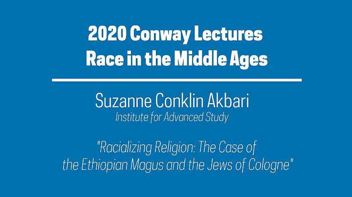 The 2020 Conway Lectures: Suzanne Conklin Akbari, ...