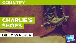 Video thumbnail of "Charlie's Shoes : Billy Walker | Karaoke with Lyrics"