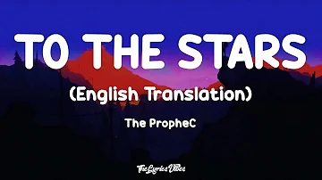 The PropheC - To The Stars (Lyrics) | English Translation