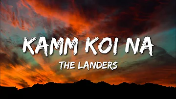 The Landers - Kamm Koi Na (Lyrics)