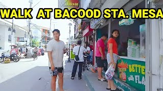 WALK AROUND BACOOD STA.  MESA MANILA | PHILIPPINES