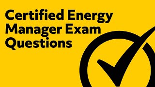 Certified Energy Manager (Exam Questions)