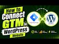 How to Connect GTM to a WordPress Website | Adding GTM to WordPress Website
