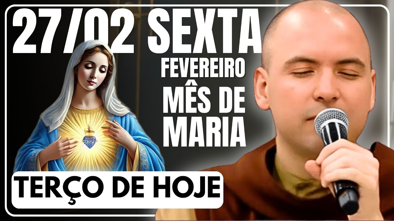 TERÇO DE HOJE 27/02/2026 - SEXTA-FEIRA - MISTÉRIOS DOLOROSOS: SANTO TERÇO