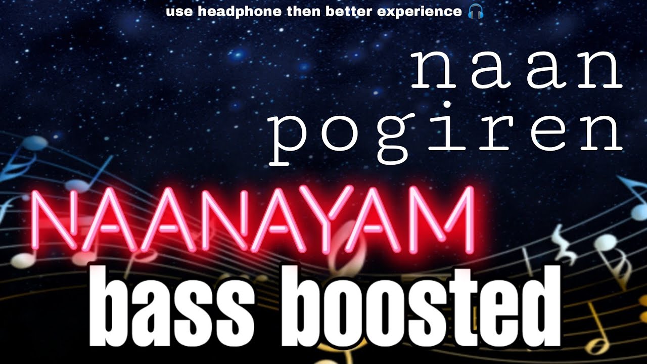 Naan pogiren  naanayam  bass boosted song 