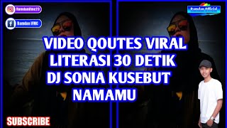 VIDEO QOUTES VIRAL LITERASI 30 DETIK DJ SONIA KUSEBUT NAMAMU