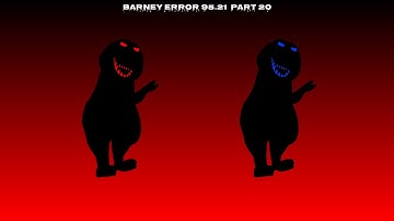 Barney Error 95.21 (Part 20)