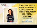 Covid long comment sortir du calvaire  comment rcuprer  les pistes  explorer avec le dr denef