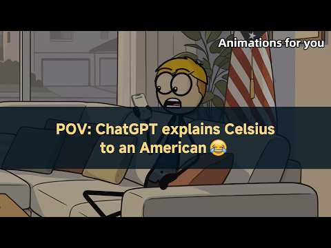 AC:@ryan_stands_up POV: ChatGPT explains Celsius to an American 😂 #animation #chatgpt #comedy