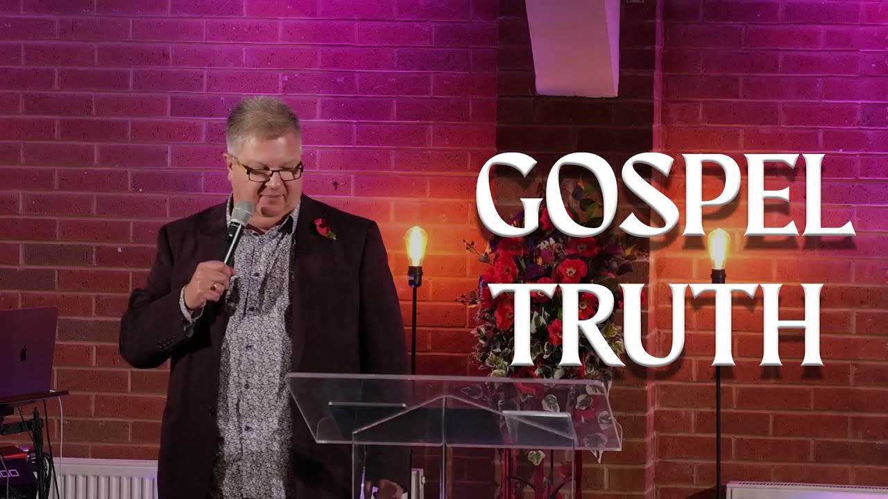 Gospel Truth - Pastor Steve Hyde