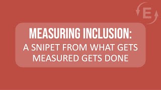 Measuring Inclusion: A Snippet from the What Gets Measured Gets Done Webinar