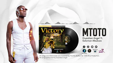MTOTO Guardian Angel  ft Solomon Mkubwa  - (Official Audio)