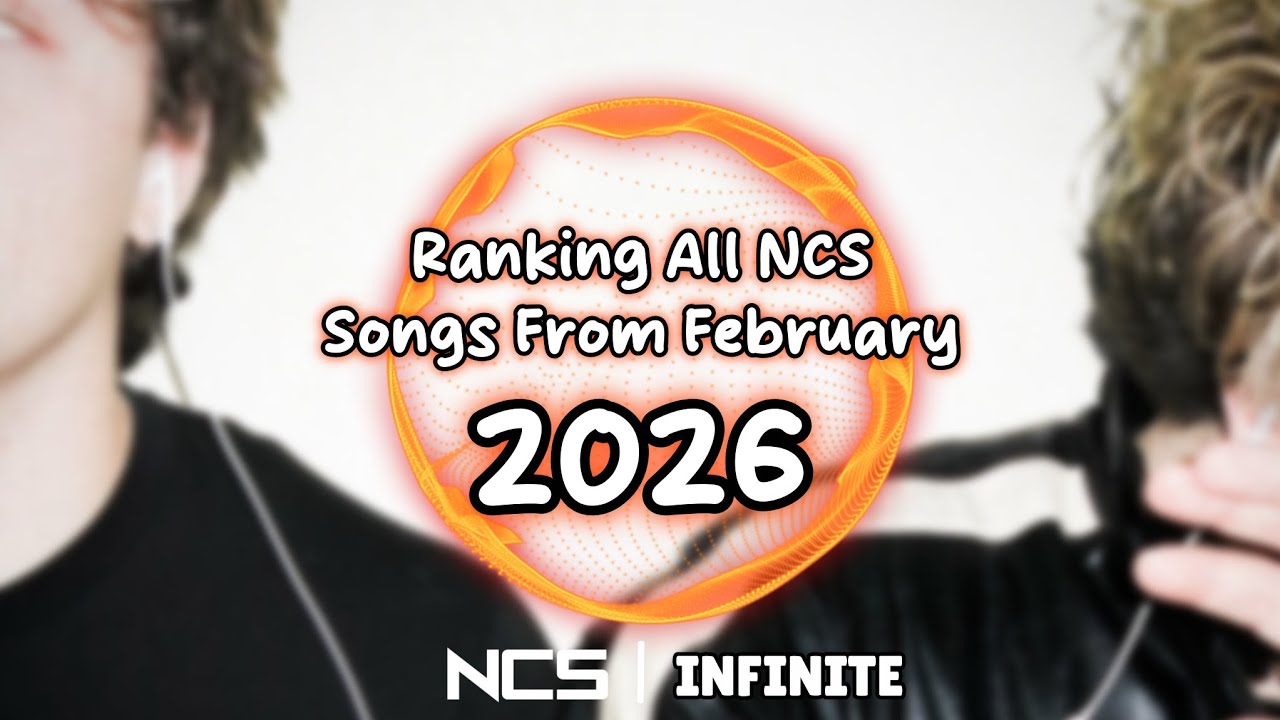 Ranking All NCS Songs From February 2026