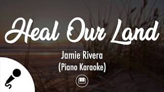 Heal Our Land - Jamie Rivera (Piano Karaoke) chords