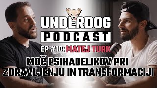 Moč psihadelikov pri zdravljenju in transformaciji - Matej Turk⎜Underdog podcast #10