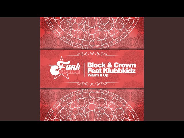 Block & Crown - Warm It Up feat. Klubbkidz