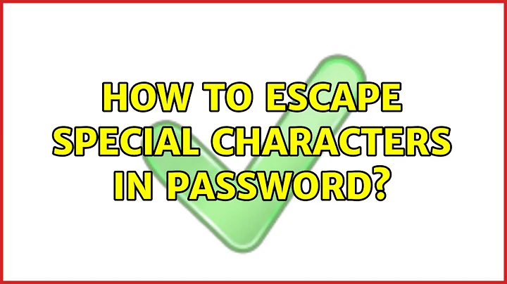 Ubuntu: How to escape special characters in password?
