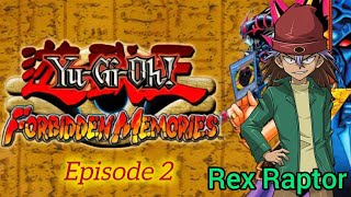 Yu-Gu-Oh! Forbidden Memories | Episode 2 - Rex Raptor