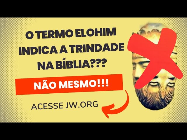 Elohim - DEUS É UMA TRINDADE? 