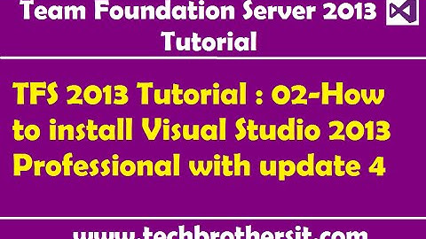 TFS 2013 Tutorial : 02-How to install Visual Studio 2013 Professional with update 4