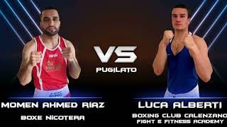 MOMEN AHMED RIAZ (Boxe Nicoleta) Vs LUCA ALBERTI (Boxing Club Calenzano - Fight e Fitness Academy)