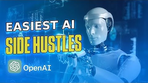 4 EASIEST AI Side Hustles To Start In 2023