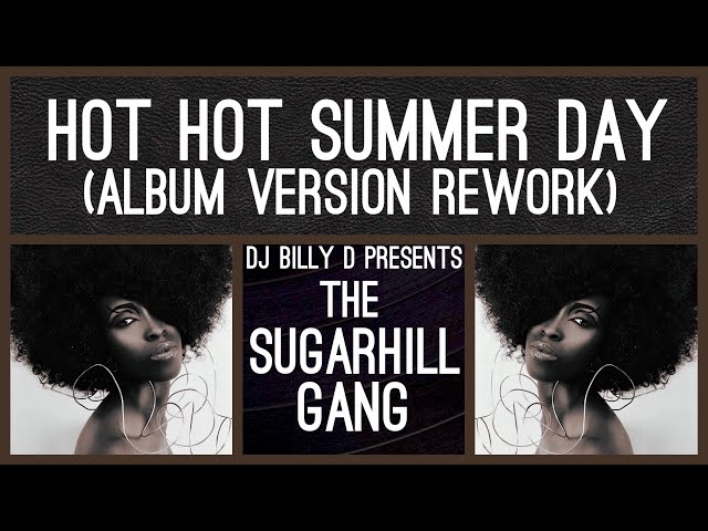 The Sugarhill Gang - Hot Hot Summer Day (Album Version Rework
