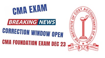 Breaking News | CMA Foundation December 2023 Correction Window open | DON