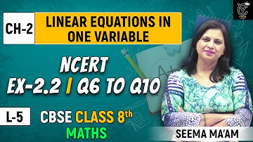 Linear Equations in One Variable | CBSE Class 8 | YOUR CLASS | Seema Ma